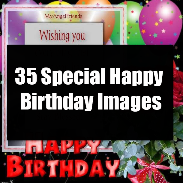 35 Special Happy Birthday Images