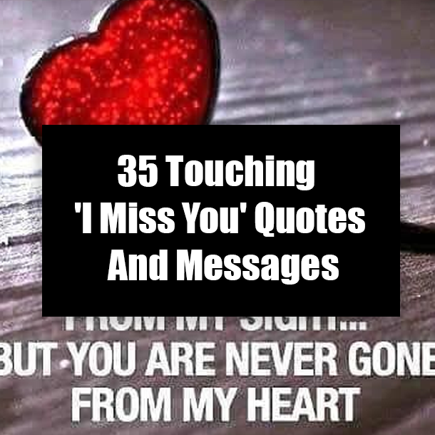 35 Touching 'I Miss You' Quotes And Messages