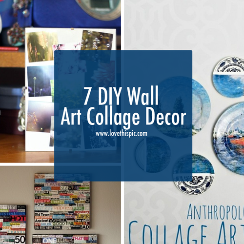 7 DIY Wall Art Collage Decor