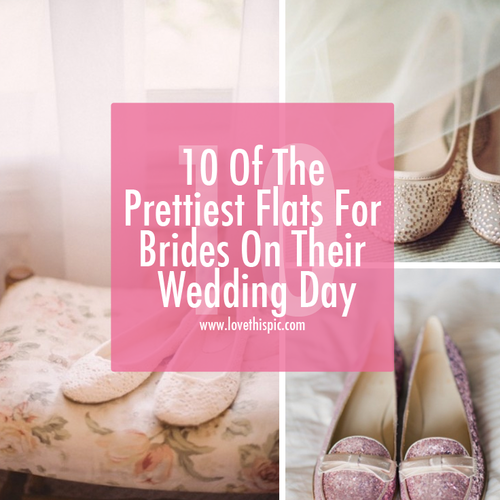 10 Of The Prettiest Flats For Brides On Their Wedding Day