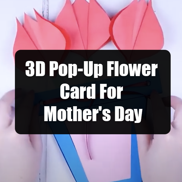 3D Pop-Up Flower Card For Mother's Day