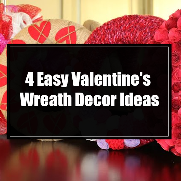 4 Easy Valentine's Wreath Decor Ideas