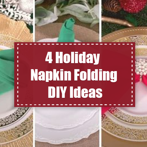 4 Holiday Napkin Folding DIY Ideas