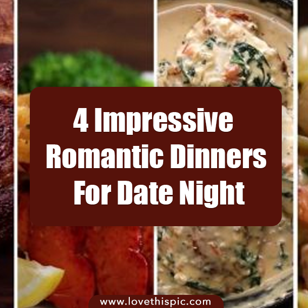 4 Impressive Romantic Dinners For Date Night