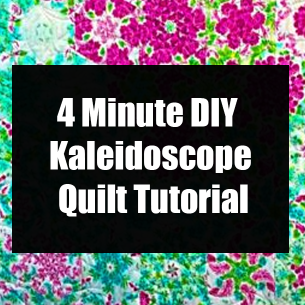 4 Minute DIY Kaleidoscope Quilt Tutorial