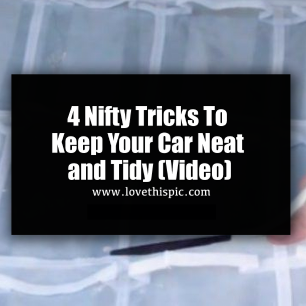 4 Nifty Tricks To Keep Your Car Neat and Tidy (Video)