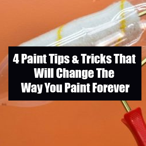 4 Paint Tips & Tricks That Will Change The Way You Paint Forever