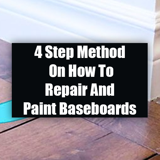 4 Step Method On How To Repair And Paint Baseboards