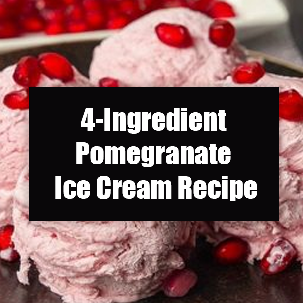 4-Ingredient Pomegranate Ice Cream Recipe