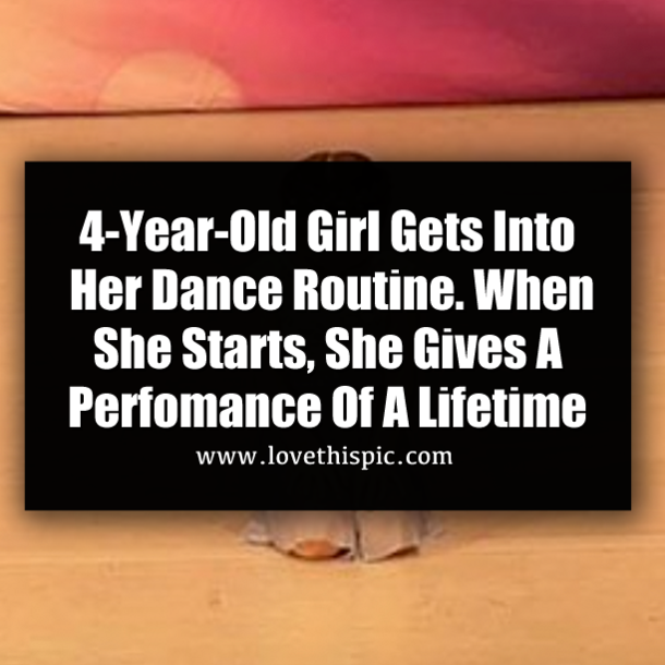 4-Year-Old Girl Gets Into Her Dance Routine. When She Starts, She Give A Perfomance Of A Lifetime