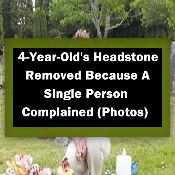 4-Year-Old's Headstone Removed Because A Single Person Complained (Photos)