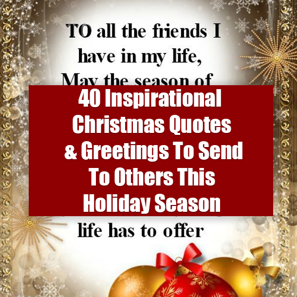40 Inspirational Christmas Quotes & Greetings To Send To Others This Holiday Season