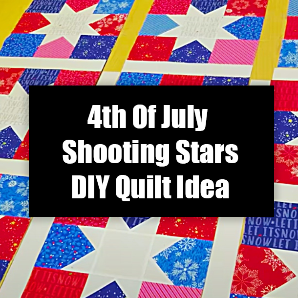 4th Of July Shooting Stars DIY Quilt Idea