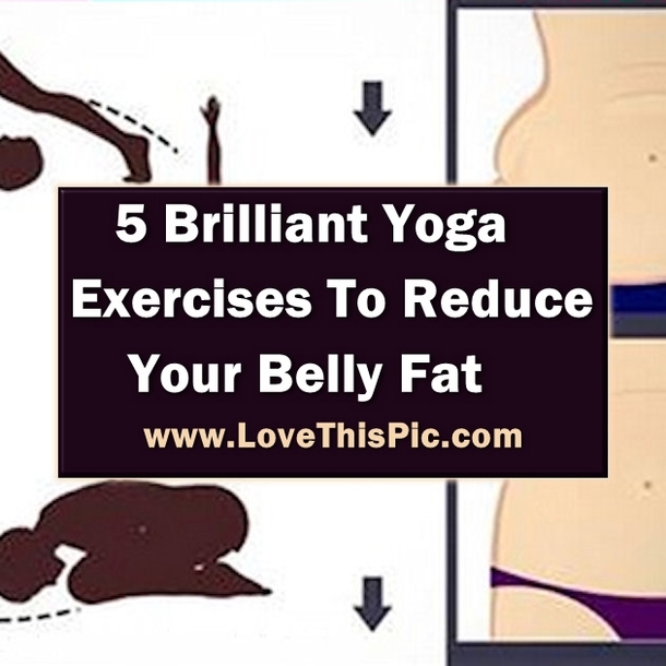 5 Brilliant Yoga Exercises To Reduce Your Belly Fat And Strengthen Your Abs