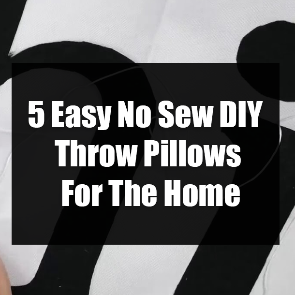 5 Easy No Sew DIY Throw Pillows For The Home