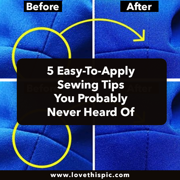5 Easy-To-Apply Sewing Tips You Probably Never Heard Of