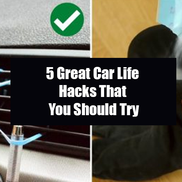 5 Great Car Life Hacks That You Should Try