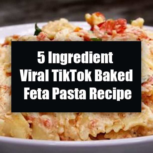5 Ingredient Viral TikTok Baked Feta Pasta Recipe