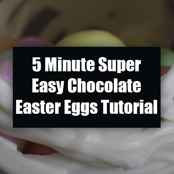 5 Minute Super Easy Chocolate Easter Eggs Tutorial