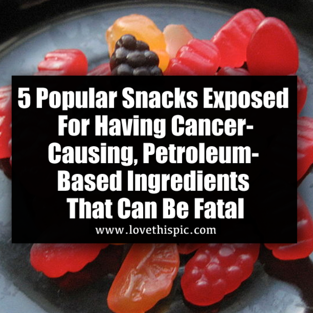 5 Popular Snacks Exposed For Having Cancer-Causing, Petroleum-Based Ingredients That Can Be Fatal