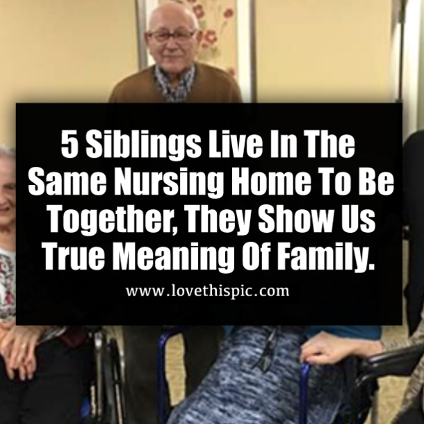 5 Siblings Live In The Same Nursing Home To Be Together, They Show Us True Meaning Of Family.