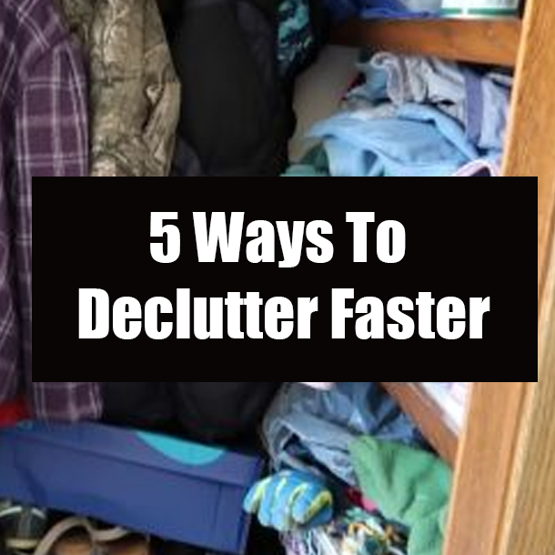 5 Ways To Declutter Faster