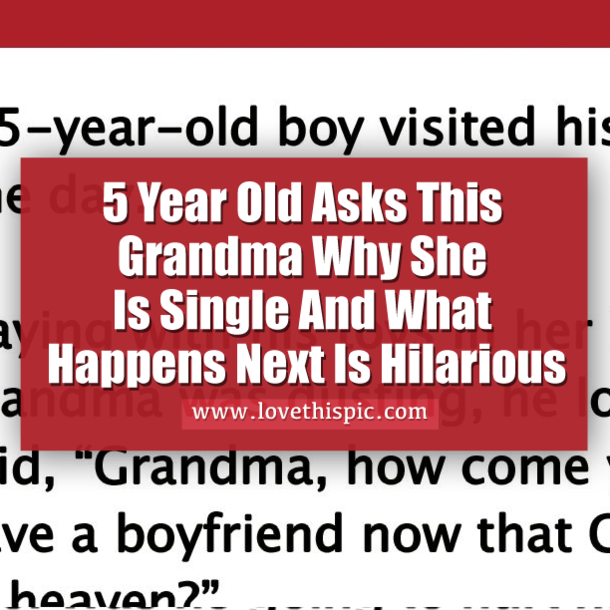 5 Year Old Asks This Grandma Why She Is Single And What Happens Next Is Hilarious