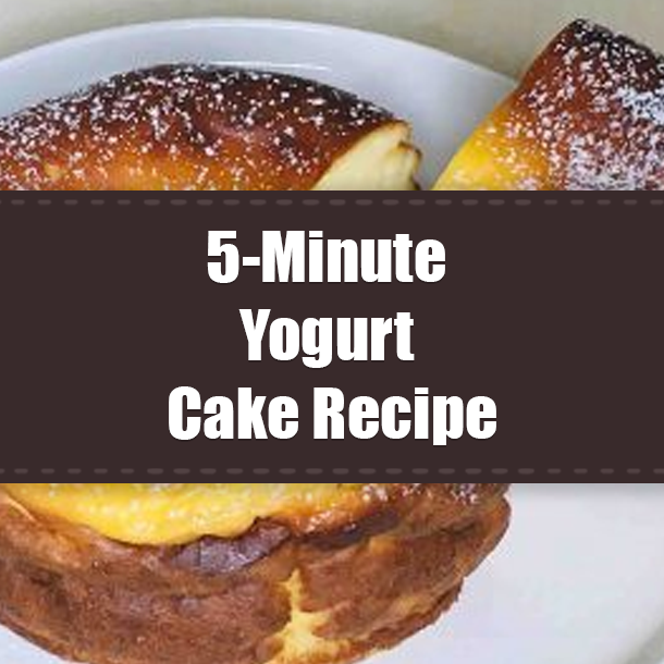 5-Minute Yogurt Cake Recipe