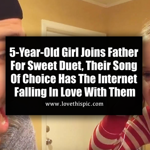 5-Year-Old Girl Joins Father For Sweet Duet, Their Song Of Choice Has The Internet Falling In Love With Them