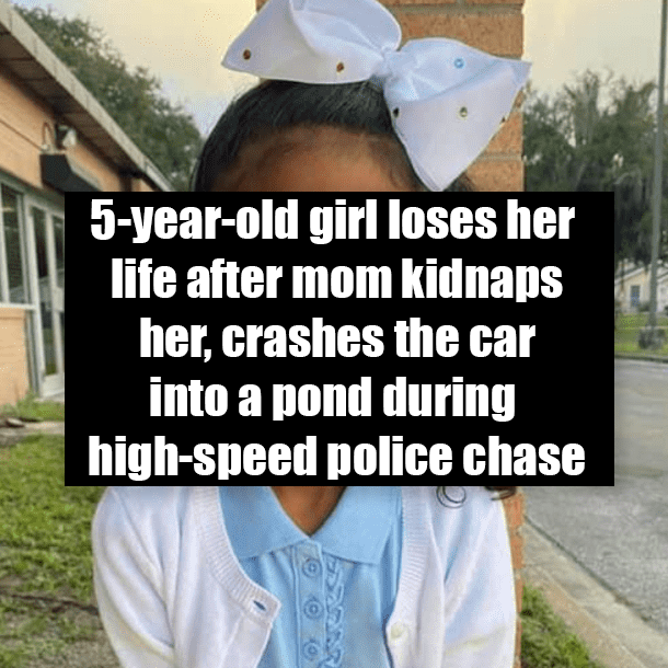 5-year-old girl loses her life after mom kidnaps her, crashes the car into a pond during high-speed police chase