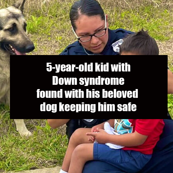 5-year-old kid with Down syndrome found with his beloved dog keeping him safe
