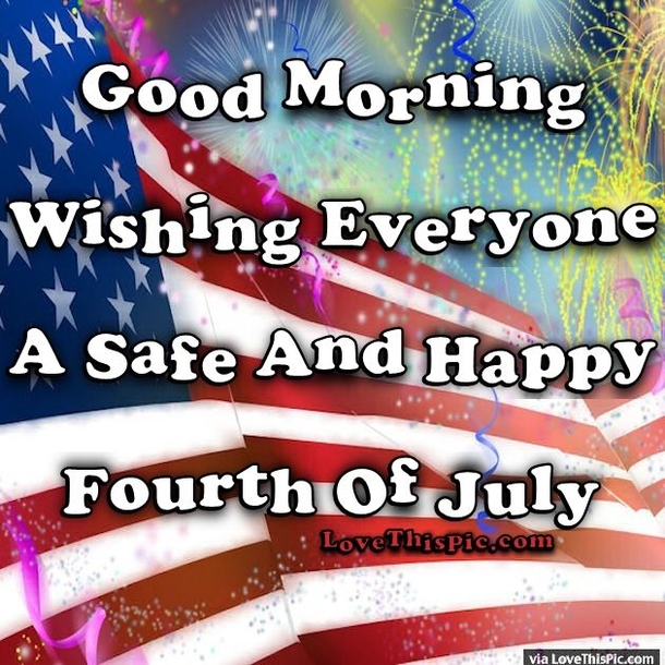 50+ Beautiful Good Morning, Happy 4th Of July Wishes For 2023 - picture 7