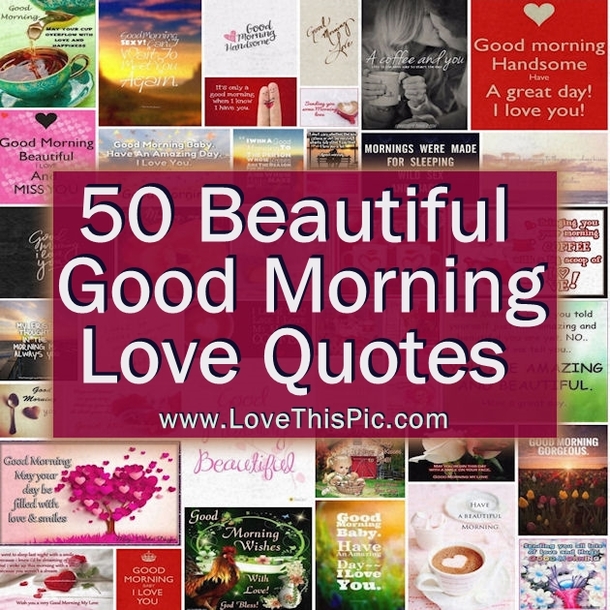 50 Beautiful Good Morning Love Quotes With Images