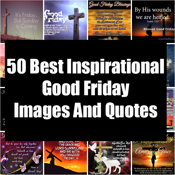 50 Best Inspirational Good Friday Images And Quotes