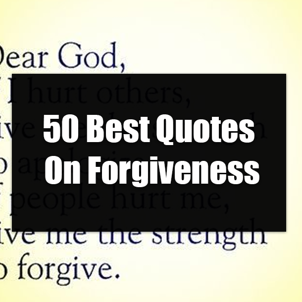 50 Best Quotes On Forgiveness