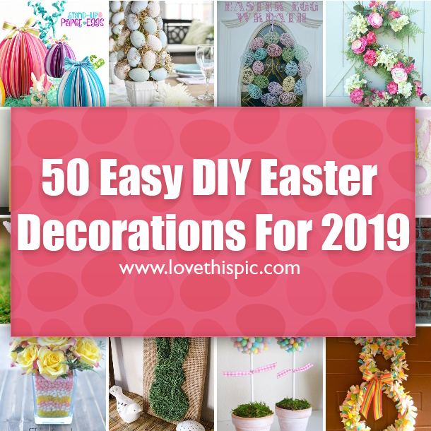 50 Easy DIY Easter Decorations For 2019