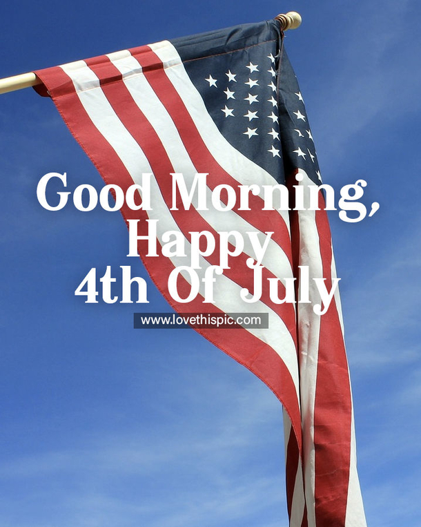 50 Good Morning Fourth Of July Quotes And Captions - picture 4