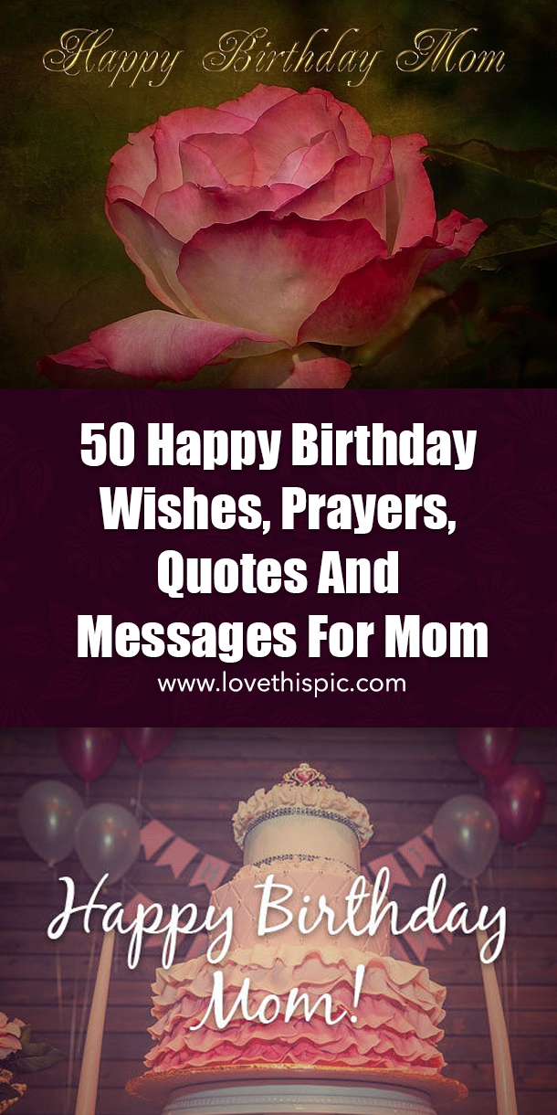 50 Happy Birthday Wishes, Prayers, Quotes And Messages For Mom - picture 9