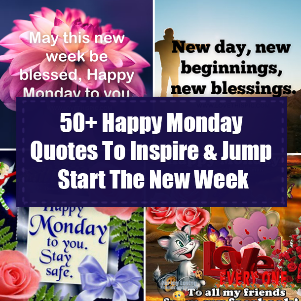 50+ Happy Monday Quotes To Inspire & Jump Start The New Week