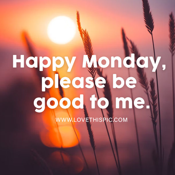 50+ Happy Monday Quotes To Inspire & Jump Start The New Week - picture 10
