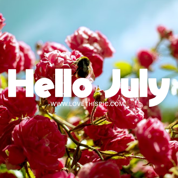 50 Of The Best Hello July 2022 Quotes, Sayings, Wishes And Greetings - picture 10