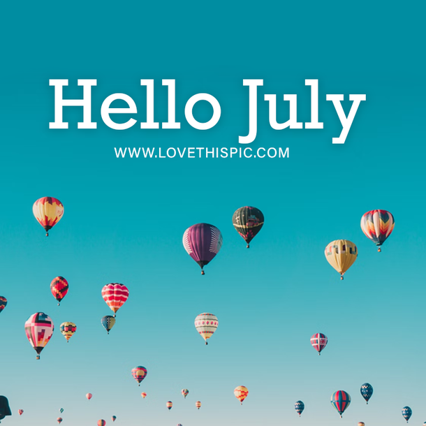 50 Of The Best Hello July 2022 Quotes, Sayings, Wishes And Greetings - picture 3