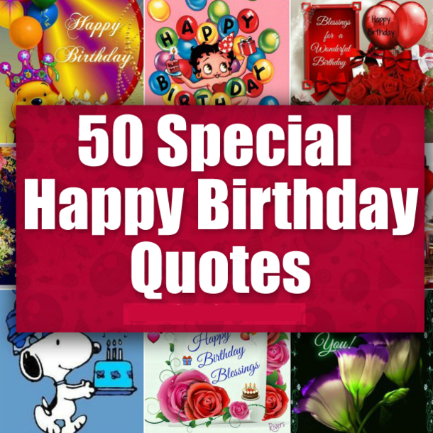 50 Special Happy Birthday Quotes