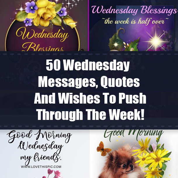 50 Wednesday Messages, Quotes And Wishes To Push Through The Week!
