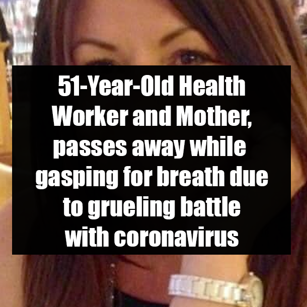 51-Year-Old Health Worker and Mother, passes away while gasping for breath due to grueling battle with coronavirus
