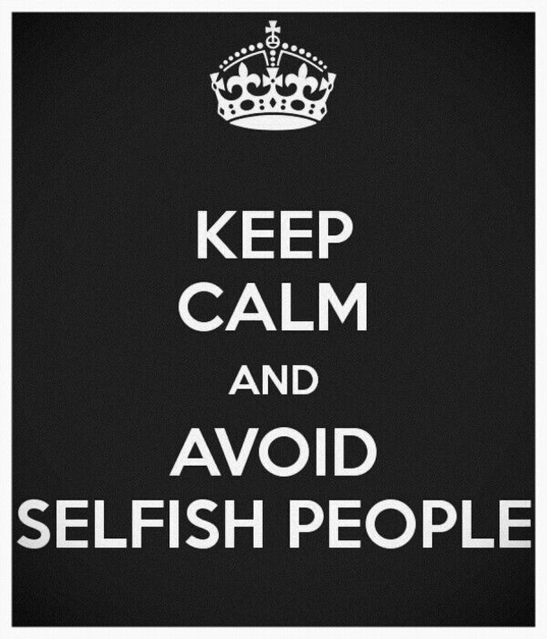 55 Selfish Quotes About People In Your Life - picture 3