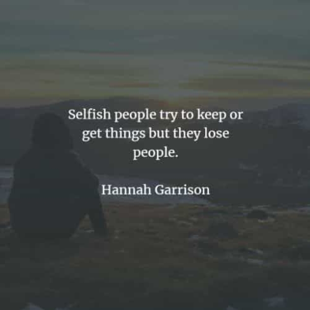 55 Selfish Quotes About People In Your Life - picture 6