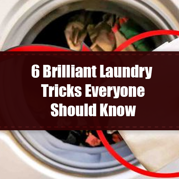 6 Brilliant Laundry Tricks Everyone Should Know