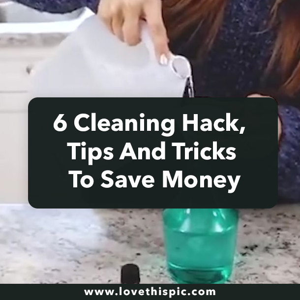 6 Cleaning Hack, Tips And Tricks To Save Money