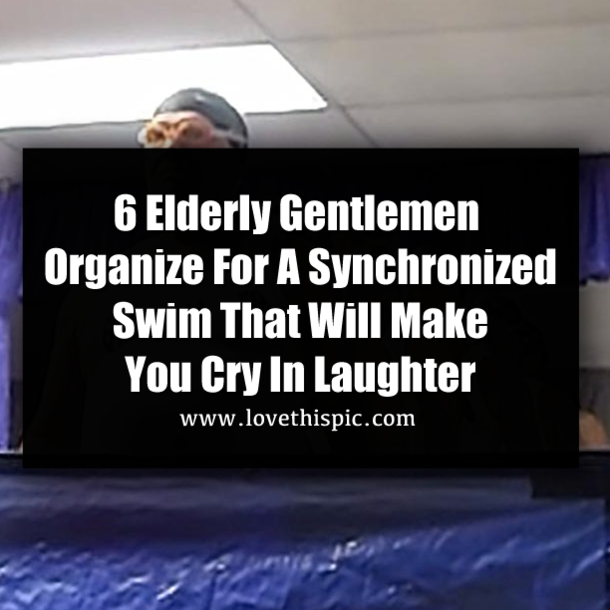 6 Elderly Gentlemen Organize For A Synchronized Swim That Will Make You Cry In Laughter